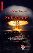 Couverture du livre « Soleil noir » de Jean-Marc Dubois aux éditions Ex Aequo