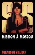 Couverture du livre « SAS Tome 99 : mission à Moscou » de Gerard De Villiers aux éditions Editions Gérard De Villiers