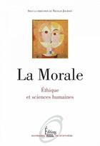 Couverture du livre « La morale ; éthique et sciences humaines » de Nicolas Journet aux éditions Sciences Humaines