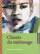 Couverture du livre « Chants du métissage » de  aux éditions Bruno Doucey