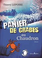 Couverture du livre « Panier de crabes au chaudron » de Thierry Lepoire aux éditions Melibee