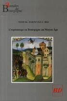 Couverture du livre « Annales de Bourgogne Tome 86/4 : l'espionnage en Bourgogne au moyen âge » de Benoit Garnot aux éditions Pu De Dijon