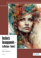 Couverture du livre « La recluse Tome 2 : Instincts insoupçonnés » de Mich'Neveux aux éditions Nombre 7