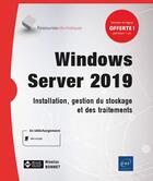 Couverture du livre « Windows Server 2019 ; installation, gestion du stockage et des traitements » de Nicolas Bonnet aux éditions Eni