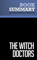 Couverture du livre « Summary : the witch doctors (review and analysis of Micklethwait and Wooldridge's book) » de Businessnews Publish aux éditions Business Book Summaries