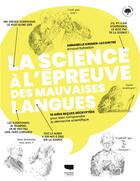Couverture du livre « La science a l'epreuve des mauvaises langues - 10 idees recues decryptees pour bien comprendre la de » de Kremer-Lecointre aux éditions Delachaux & Niestle