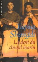 Couverture du livre « La dent du cheval marin » de Taiping Shangdi aux éditions Editions Du Masque