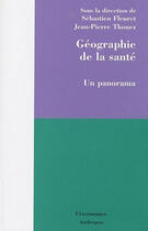 Couverture du livre « Géographie de la santé » de Thouez/Jean-Pierre aux éditions Economica