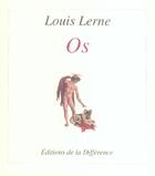 Couverture du livre « Os » de Louis Lerne aux éditions La Difference