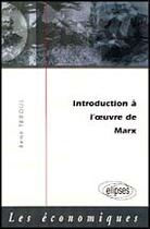 Couverture du livre « Introduction a l'oeuvre de marx » de Rene Teboul aux éditions Ellipses