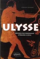 Couverture du livre « Ulysse. odyssee d'un personnage, d'homere a joyce » de Corinne Jouanno aux éditions Ellipses