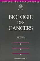 Couverture du livre « Biologie des cancers » de Jean-Marie Andrieu aux éditions Ellipses