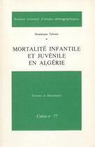 Couverture du livre « Mortalite infantile et juvenile en algerie » de Dominique Tabutin aux éditions Ined