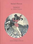 Couverture du livre « Tango (+cd) - du noir au blanc » de Plisson Michel aux éditions Actes Sud