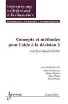 Couverture du livre « Concepts et méthodes pour l'aide à la décision 3 : analyse multicritère » de Marc Pirlot et Didier Dubois et Denis Bouyssou aux éditions Hermes Science Publications