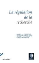 Couverture du livre « La régulation de la recherche » de Christian Herve et Christian Mormont et Daniel N. Weisstub aux éditions L'harmattan