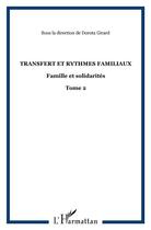 Couverture du livre « Transfert et rythmes familiaux : Famille et solidarités - Tome 2 » de  aux éditions L'harmattan