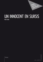 Couverture du livre « Un innocent en sursis » de Paul Anski aux éditions Mon Petit Editeur