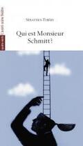 Couverture du livre « Qui est Monsieur Schmitt ? » de Sebastien Thiery aux éditions Avant-scene Theatre