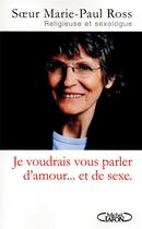 Couverture du livre « Je voudrais vous parler d'amour... et de sexe » de Marie-Paul Ross aux éditions Michel Lafon