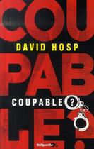 Couverture du livre « Coupable ? » de Hosp David aux éditions First