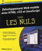 Couverture du livre « Développement web mobile avec html, css et javascript pour les nuls » de William Harrel et Urbe Condita aux éditions First