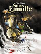Couverture du livre « Sans famille t.4 ; neige et loups » de Yann Degruel aux éditions Delcourt