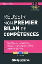 Couverture du livre « Réussir mon premier bilan de compétences » de Fabrice Carlier aux éditions Studyrama