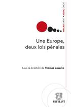 Couverture du livre « Une Europe, deux lois pénales » de Thomas Cassuto aux éditions Bruylant