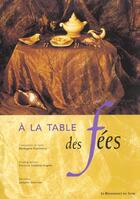 Couverture du livre « A la table des fees » de Berengere Demesttre et Corinne Schante-Angele et Jacques Gourves aux éditions Renaissance Du Livre