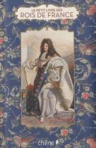Couverture du livre « Le petit livre de(s) ; rois de France » de Guillaume Picon et Katia Boudoyan aux éditions Chene