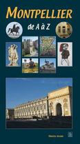 Couverture du livre « Montpellier de A à Z » de Thierry Arcaix aux éditions Editions Sutton