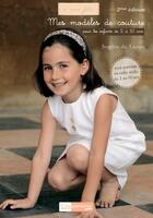 Couverture du livre « Mes modèles de couture pour les enfants de 2 à 10 ans (2e édition) » de Sophie De Luzan aux éditions Creapassions.com