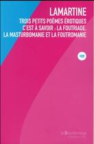 Couverture du livre « Trois petits poèmes érotiques » de Alphonse De Lamartine aux éditions La Bourdonnaye