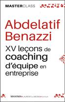 Couverture du livre « XV leçons de coaching d'équipe en entreprise » de Abdelatif Benazzi aux éditions Maxima