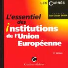 Couverture du livre « Essentiel institutions union europeenne » de Jean-Claude Zarka aux éditions Gualino