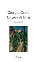 Couverture du livre « Un jour de la vie » de Giorgio Orelli aux éditions Circe