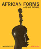 Couverture du livre « African forms, art and rituals » de Laure Meyer aux éditions Assouline