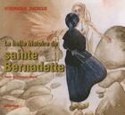 Couverture du livre « La belle histoire de sainte Bernadette » de Ducreux/Vayne aux éditions Atlantica