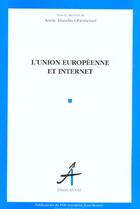 Couverture du livre « L'union europeenne et internet » de Blandin-Obernesser A aux éditions Apogee