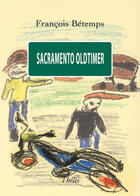 Couverture du livre « Sacramento oldtimer » de Francois Betemps aux éditions Theles