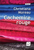Couverture du livre « Cachemire rouge » de Christiana Moreau aux éditions Editions De La Loupe