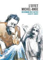 Couverture du livre « L'effet Michel-Ange ; un roman en 2 actes » de Georgette Bonnier aux éditions Editions Thot