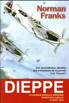 Couverture du livre « Dieppe la grande bataille aerienne operation jubilee 19 aout 1942 » de Norman Franks aux éditions Bornemann