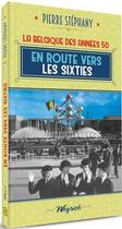 Couverture du livre « La Belgique des années 50 t.5 ; en route vers les sixties » de Pierre Stephany aux éditions Weyrich