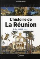 Couverture du livre « L'histoire de la Réunion t.2 ; de 1848 à 2012 » de  aux éditions Orphie