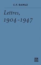 Couverture du livre « Lettres, 1904-1947 » de Ramuz C.F. aux éditions Zoe
