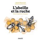 Couverture du livre « L'abeille et la ruche : manuel d'apiculture écologique » de Alain Pericard aux éditions Ecosociete