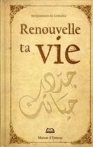 Couverture du livre « Renouvelle ta vie » de Muhammad Alghazali aux éditions Maison D'ennour