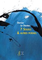 Couverture du livre « 7 soleils & autres poèmes » de Denise Le Dantec aux éditions L'herbe Qui Tremble